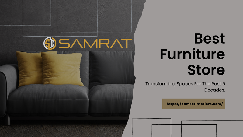 Furniture Store in Delhi - Samrat Furniture & Interior